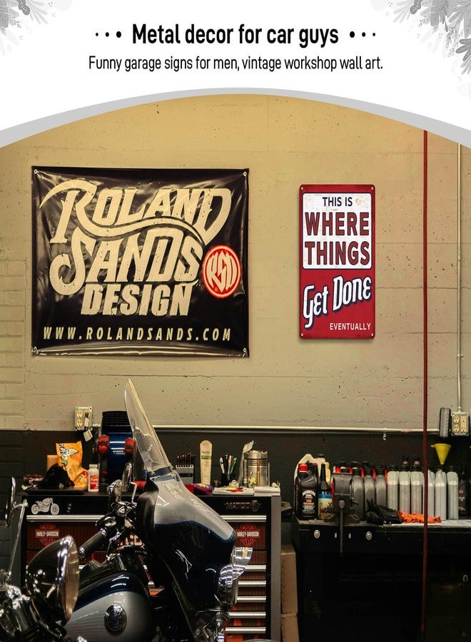PAIION Funny Garage Signs for Men - Where Things Get Done Eventually Metal Sign Vintage Garage Decor, Office/Man Cave Decor & Shop Accessories 8x12 Inch - Image 3